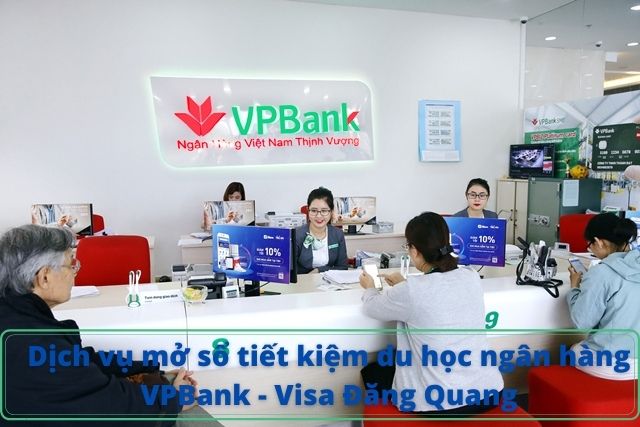 Mở sở tiết kiệm du học ngân hàng VpBank